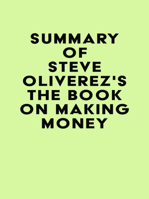 cover image of Summary of Steve Oliverez's the Book on Making Money